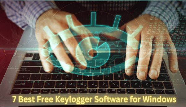 أفضل 7 برامج keylogger مجانية لنظام التشغيل windows