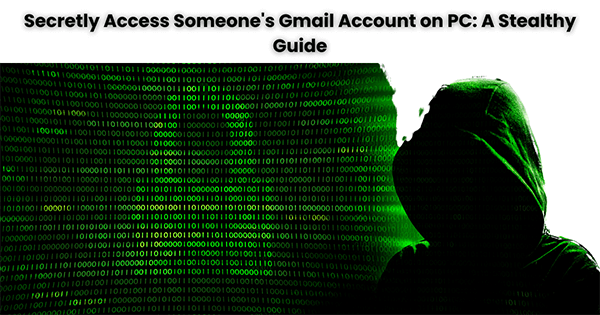 الدخول إلى حساب gmail الخاص بشخص ما دون علمه على جهاز الكمبيوتر