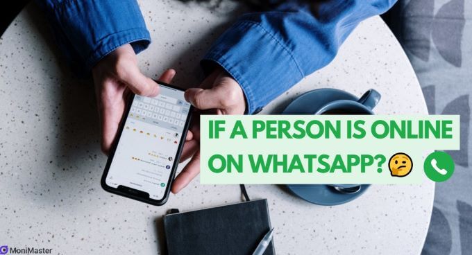 Como ver se alguém está on-line no WhatsApp? [6 Methods Don't Miss]