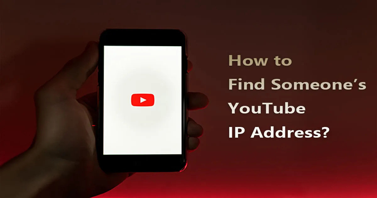 Wie findet man die IP-Adresse einer Person über YouTube? Die 5 besten YouTube-IP-Finder