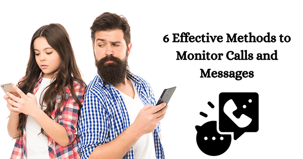 6 effective methods to monitor calls and messages