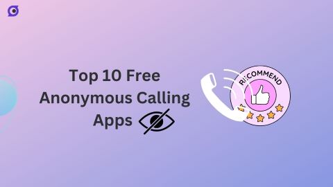 Top 10 Free Anonymous Calling Apps for Private Communication