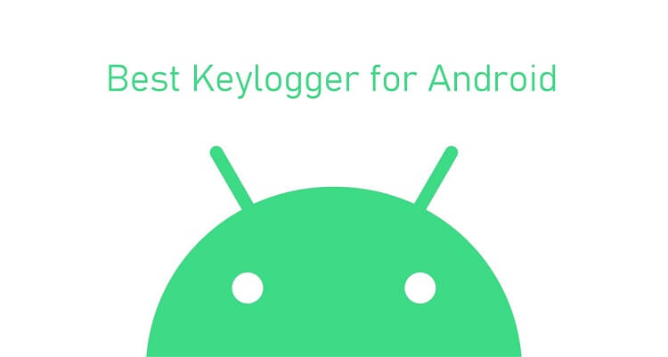 choose the best keylogger for android