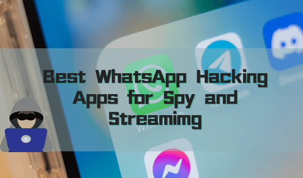 6 Best WhatsApp Hacking App for Android and iPhone