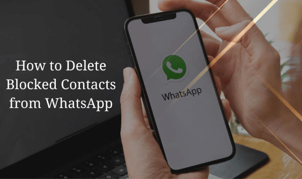 Step-by-Step Guide 2025 : How to Delete a Blocked Number in WhatsApp