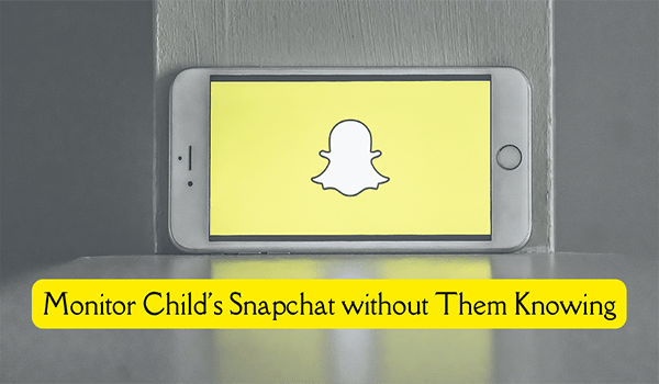 how can i monitor my childs snapchat without them knowing
