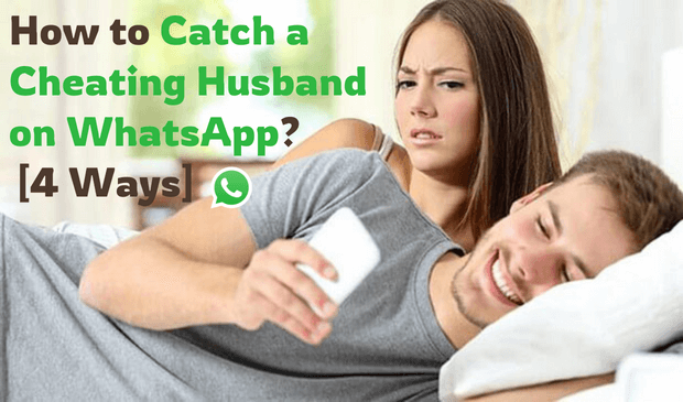 how to catch a cheating husband on whatsapp