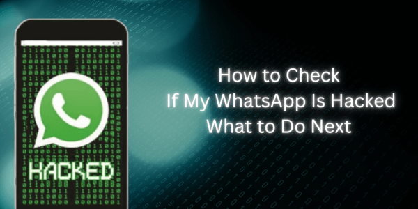 how to check if my whatsapp account is hacked