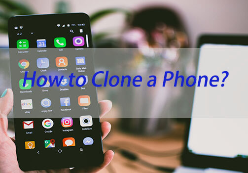 Discover 4 Ways on How to Clone a Phone Remotely