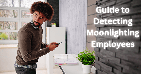 how to find out if an employee is moonlighting