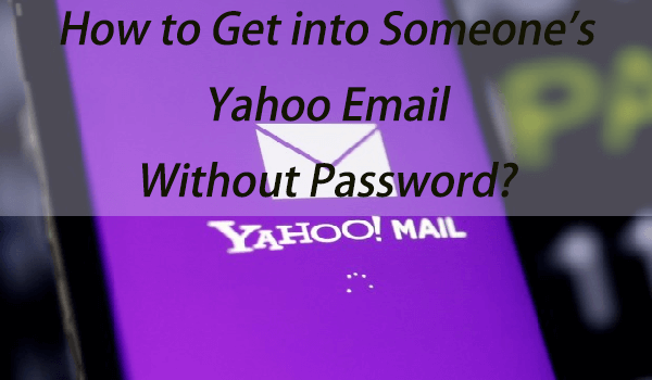 how to get into someones yahoo email without password