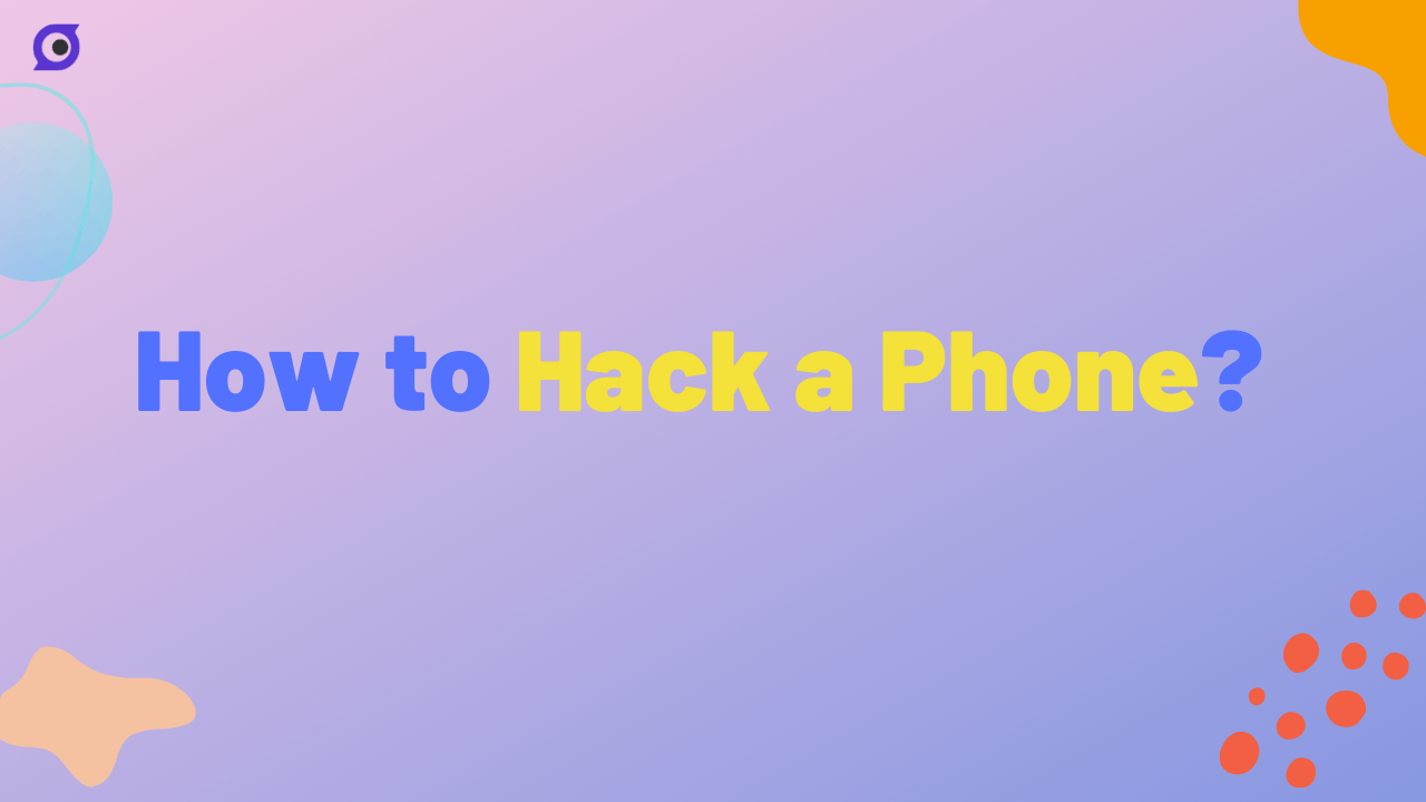 How to Hack a Phone?