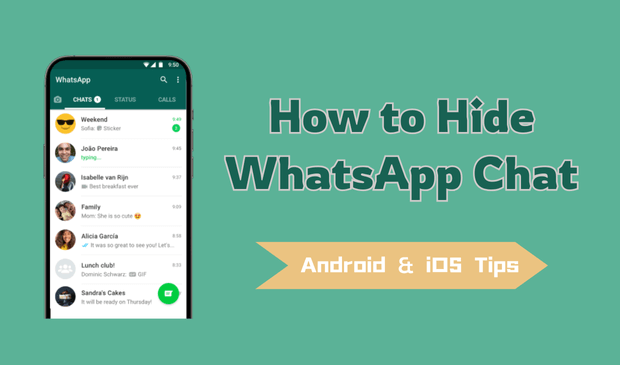 Learn the Secret of How to Hide WhatsApp Chats on Both Android and iPhone