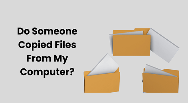 Uncovering File Theft: Is Someone Copying Your Data?