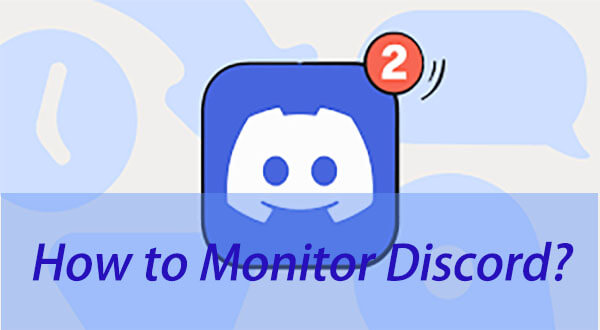 how to monitor discord