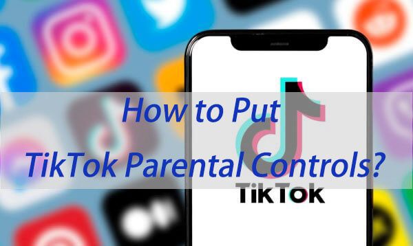 how to put tiktok parental controls