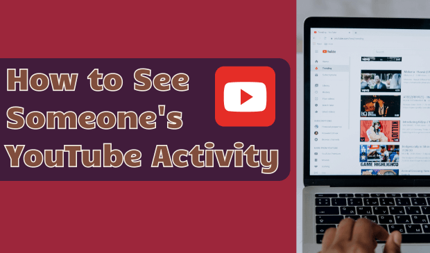 how to see someone activity on youtube