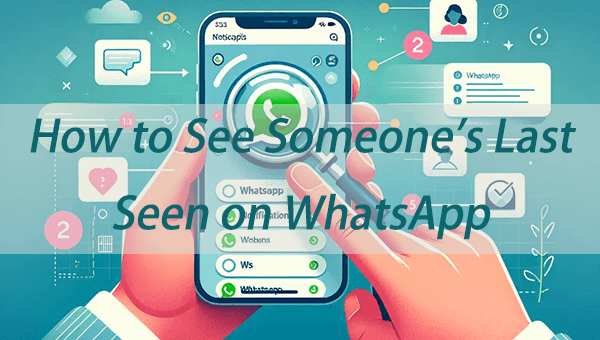 how to see someones last seen on whatsapp