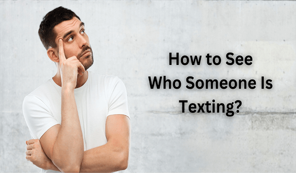 how to see who someone s texting