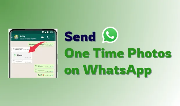 How to Send a One Time Photo on WhatsApp | Step-by-step Guide
