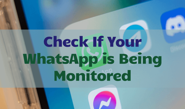  2025 Guide: How to Check If Your WhatsApp is Being Monitored