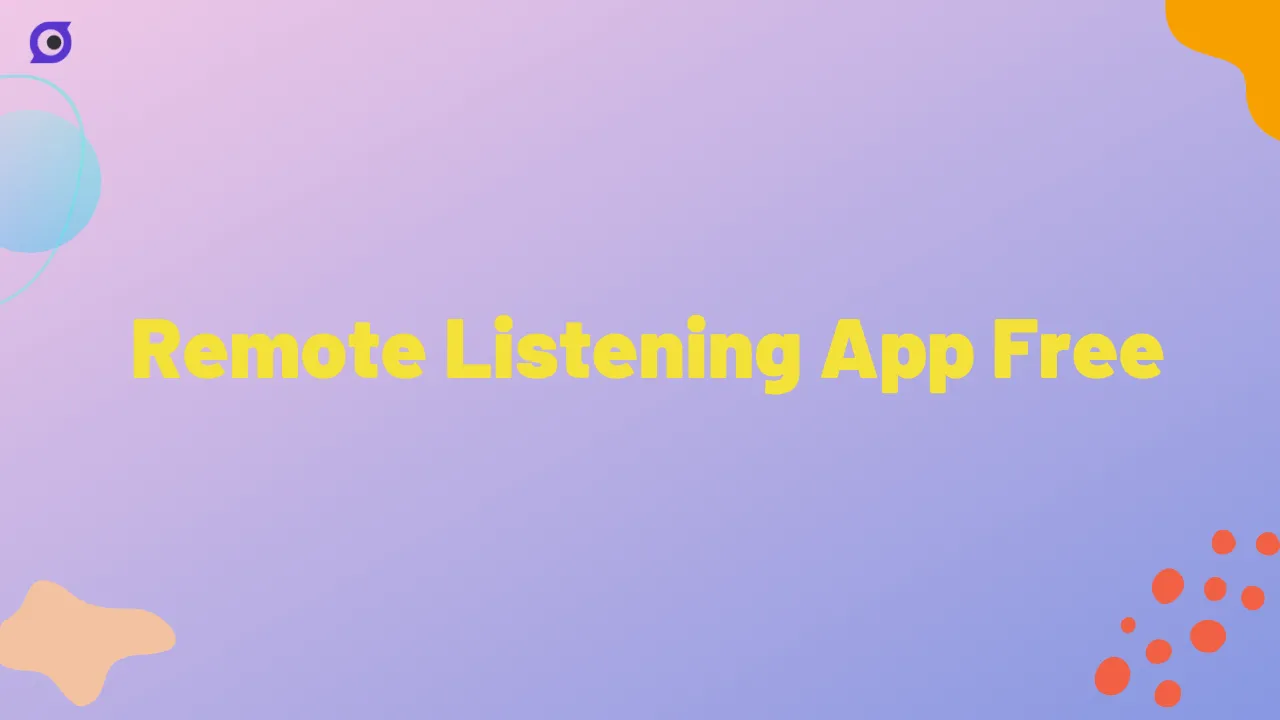 5 Best Remote Listening Apps Free | Listen to Phone Surroundings!