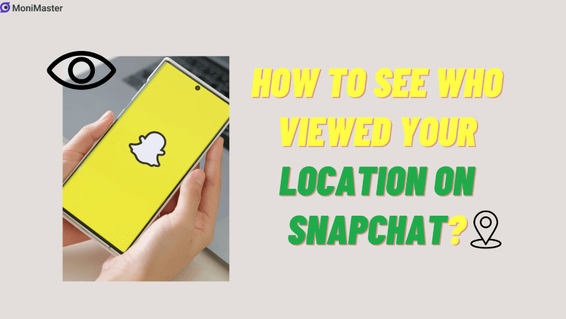 see who viewed location snapchat