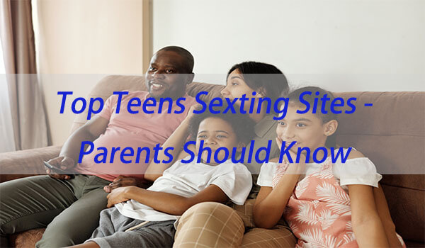 top teens sexting websites parents should know app usage on android
