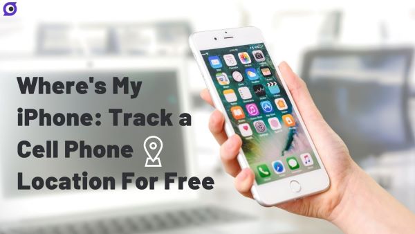 Where's My iPhone: Track a Cell Phone Location For Free