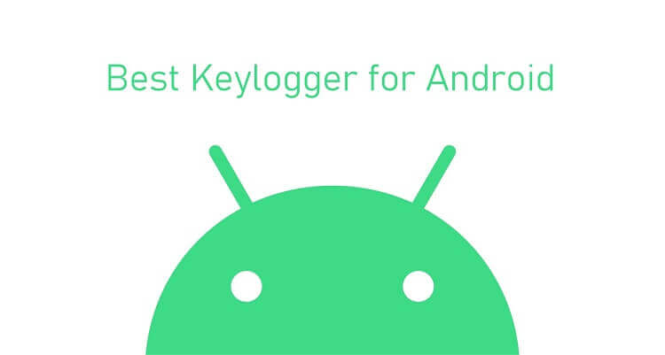 Top 10 Undetectable Keylogger for Android