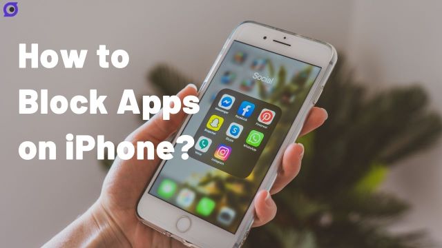 How to Block Apps on iPhone?[ 4 Ways]