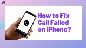 How to Fix Call Failed on iPhone? [8 Ways!]