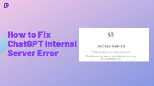 How to Fix Chatgpt Internal Server Error? [100% Work!]