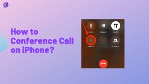 How to Conference Call on iPhone? [3 Ways]