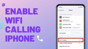 How to Enable Wifi Calling iPhone? [Everything Should Know]