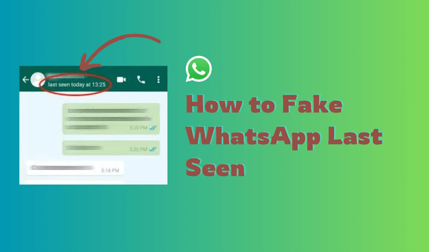 How to Fake WhatsApp Last Seen [2024 Full Guide]