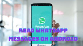 [3 Ways] How to Read WhatsApp Messages on Android Without Knowing?