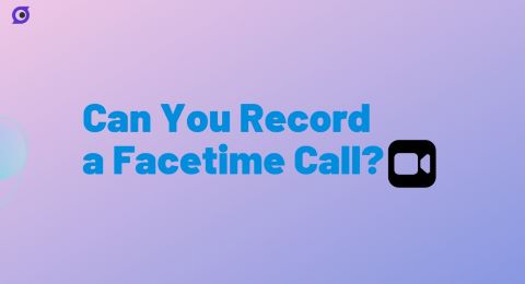 4 Best Ways to Record a Face Time Call with Audio