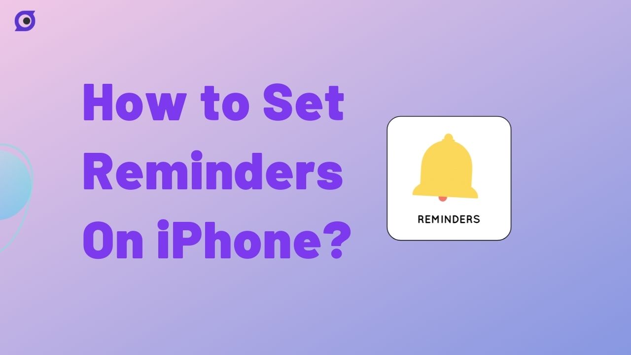 How to Set Reminders On iPhone | 5 Minutes