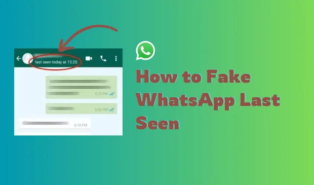 Cómo Falsificar la Última Vez en WhatsApp [Guía Completa  2025 ]