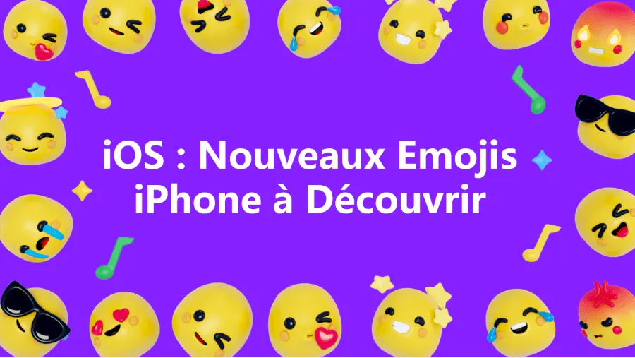 iPhone : Nouveaux Emojis iOS 26 et iOS 18