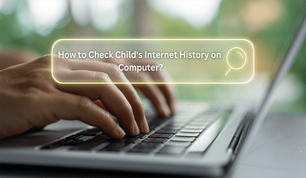 how to check childs internet history on computer